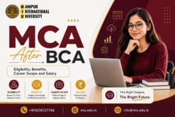 MCA After BCA: Eligibility, Benefits, Career Scope and Salary