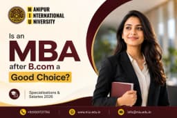 Is an MBA after B.com a Good Choice? Specialisations & Salaries 2026