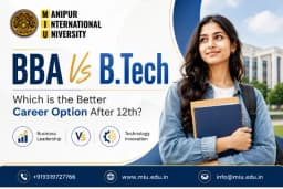 BBA Vs B.Tech: Which is the Better Career Option After 12th?