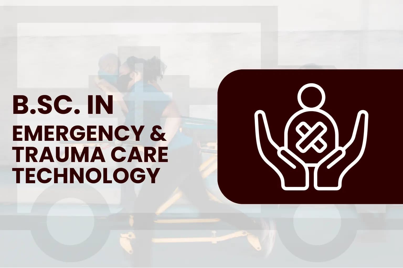 B.Sc. in Emergency & Trauma Care Technology