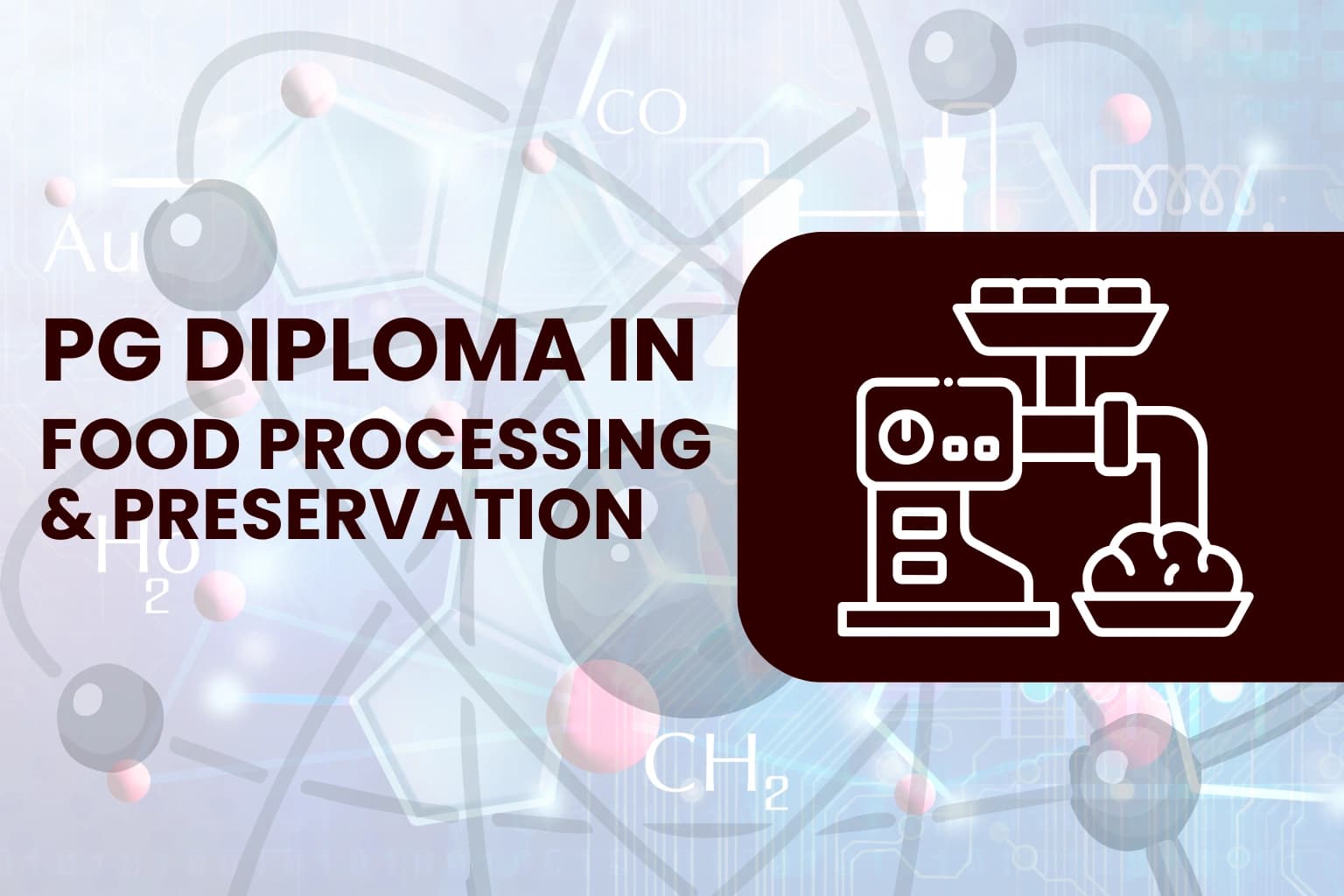 Post Graduate Diploma in Food Processing & Preservation