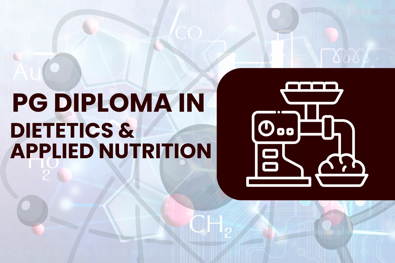 Post Graduate Diploma in Dietetics & Applied Nutrition